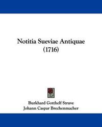 Cover image for Notitia Sueviae Antiquae (1716)