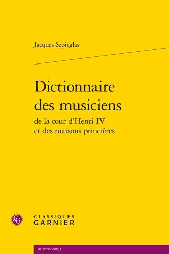 Cover image for Dictionnaire Des Musiciens de la Cour d'Henri IV Et Des Maisons Princieres