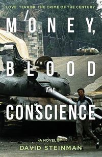 Cover image for Money, Blood & Conscience: A Novel of Ethiopia's Democracy Revolution