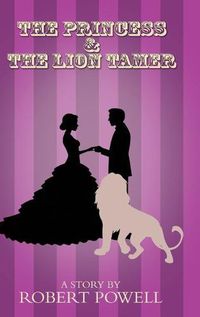 Cover image for The Princess & The Lion Tamer