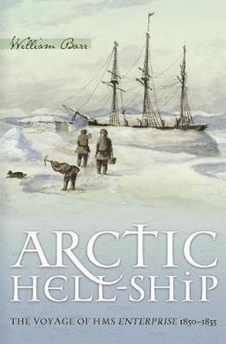 Cover image for Arctic Hell-Ship: The Voyage of HMS Enterprise 1850-1855