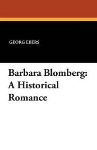 Cover image for Barbara Blomberg: A Historical Romance