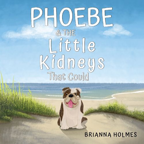 Cover image for Phoebe & The Little Kidneys That Could
