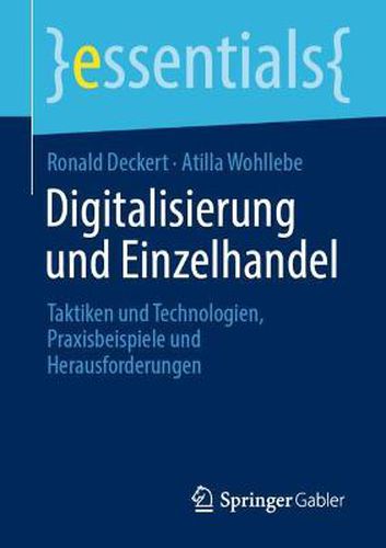 Cover image for Digitalisierung und Einzelhandel: Taktiken und Technologien, Praxisbeispiele und Herausforderungen