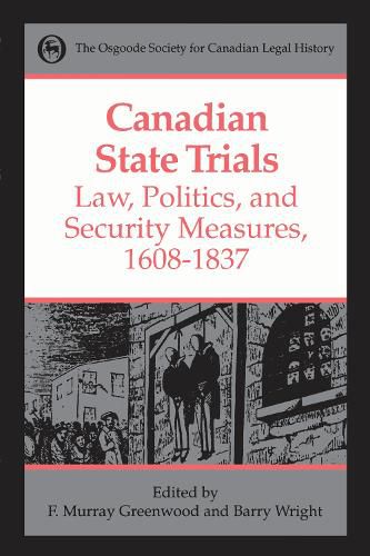 Cover image for Canadian State Trials: Law, Politics and Security Measures, 1608-1837