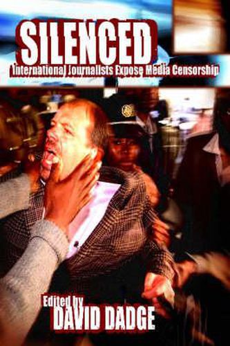 Cover image for Silenced: International Journalists Expose Media Censorship