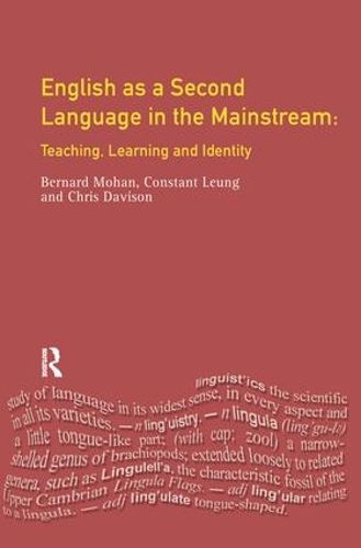 Cover image for English as a Second Language in the Mainstream: Teaching, Learning and Identity