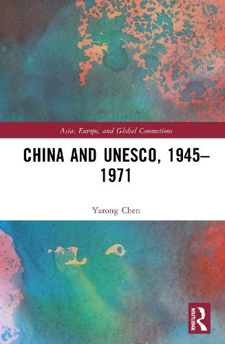 Cover image for China and UNESCO, 1945-1971