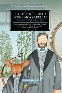 Cover image for Le Gout Delicieux d'Une Mozzarella!: Piotr Ilitch Tchaikovski