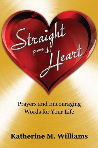 Cover image for Straight from the Heart: Prayers and Encouraging Words for Your Life