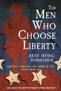 Cover image for The Men Who Choose Liberty