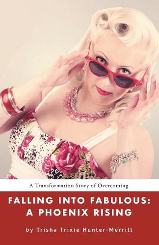 Cover image for Falling into Fabulous: A Phoenix Rising