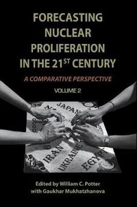 Cover image for Forecasting Nuclear Proliferation in the 21st Century: Volume 2 A Comparative Perspective