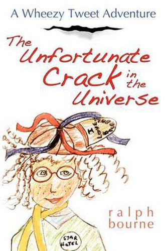 Cover image for The Unfortunate Crack in the Universe: A Wheezy Tweet Adventure