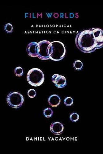Cover image for Film Worlds: A Philosophical Aesthetics of Cinema