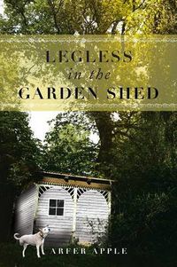 Cover image for Legless in the Garden Shed