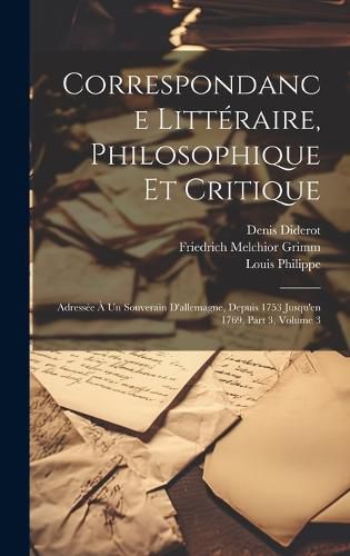 Cover image for Correspondance Litteraire, Philosophique Et Critique