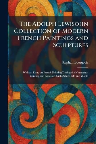 Cover image for The Adolph Lewisohn Collection of Modern French Paintings and Sculptures