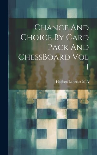 Cover image for Chance And Choice By Card Pack And ChessBoard Vol I