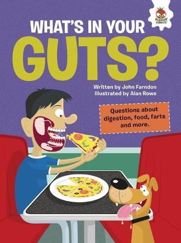 What's in Your Guts?: Questions about Digestion, Food, Farts, and More