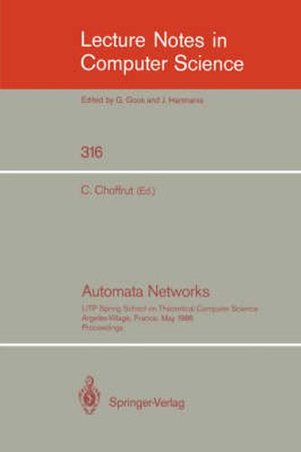 Cover image for Automata Networks: LITP Spring School on Theoretical Computer Science, Argeles-Village, France, May 12-16, 1986. Proceedings