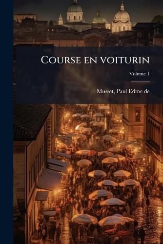 Cover image for Course En Voiturin: Italie Et Sicile Volume 1
