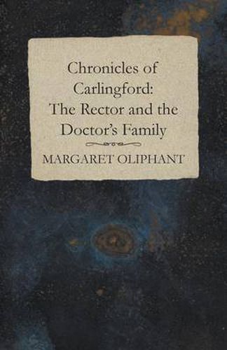 Cover image for Chronicles of Carlingford: The Rector and the Doctor's Family