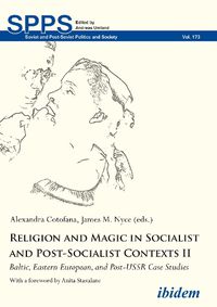 Cover image for Religion and Magic in Socialist and Post-Socialist Contexts II: Baltic, Eastern European, and Post-USSR Case Studies