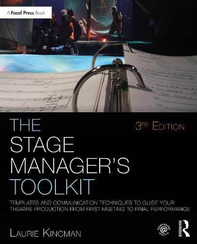 Cover image for The Stage Manager's Toolkit: Templates and Communication Techniques to Guide Your Theatre Production from First Meeting to Final Performance