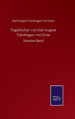 Tagebucher von Karl August Varnhagen von Ense: Neunter Band