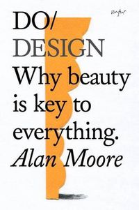 Cover image for Do Design: Why Beauty is Key to Everything