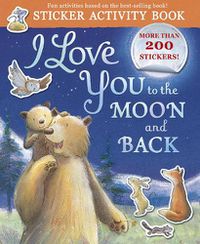 Cover image for I Love You to the Moon and Back Sticker Activity: Sticker Activity Book