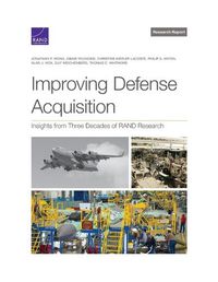 Cover image for Improving Defense Acquisition: Insights from Three Decades of Rand Research