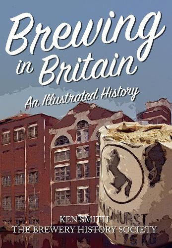 Cover image for Brewing in Britain: An Illustrated History