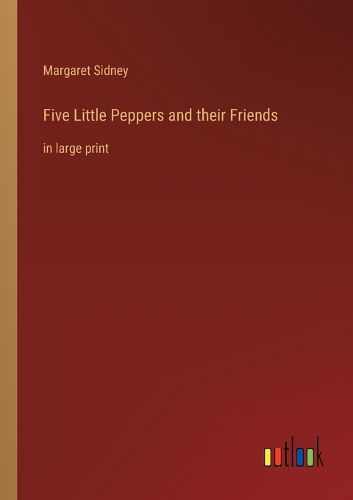 Cover image for Five Little Peppers and their Friends