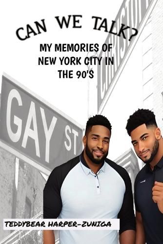 Big Boy Chronicles Presents; Can We Talk? My Memories of Christopher Street NYC