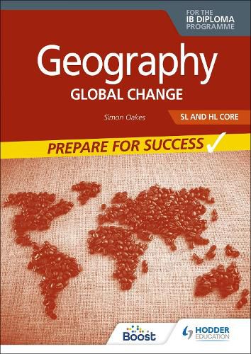 Cover image for Geography for the IB Diploma SL and HL Core: Prepare for Success: Global change