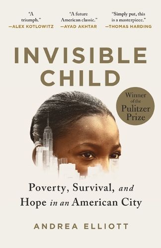 Cover image for Invisible Child: Poverty, Survival & Hope in an American City (Pulitzer Prize Winner)