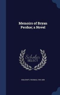 Cover image for Memoirs of Bryan Perdue; A Novel: 3
