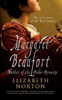 Cover image for Margaret Beaufort: Mother of the Tudor Dynasty