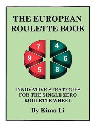 Cover image for The European Roulette Book: Innovative Strategies for the Single Zero Roulette Wheel