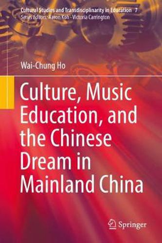 Cover image for Culture, Music Education, and the Chinese Dream in Mainland China