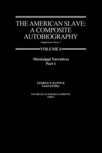 The American Slave: Mississippi Narratives Part 1, Supp. Ser. 1, Vol 6