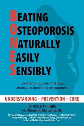 Cover image for B.O.N.E.S.: Beating Osteoporosis Naturally, Easily, Sensibly