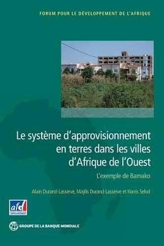 Le systeme d'approvisionnement en terres dans les villes d'Afrique de l'Ouest: L'exemple de Bamako