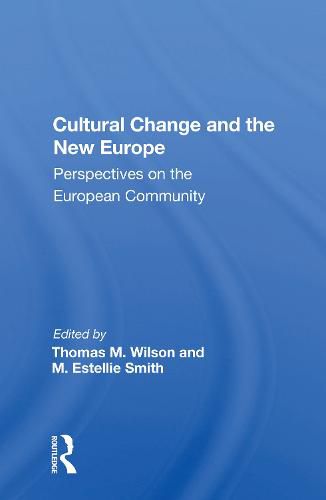 Cultural Change and the New Europe: Perspectives on the European Community