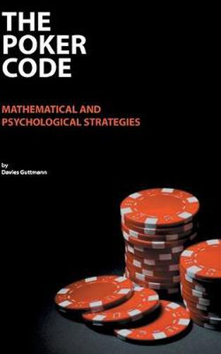 Cover image for The Poker Code: mathematical and psychological strategies