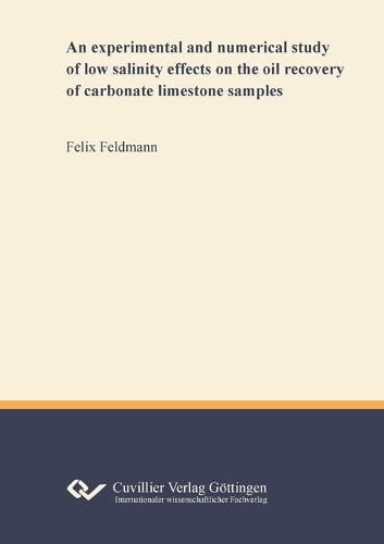 Cover image for An experimental and numerical study of low salinity effects on the oil recovery of carbonate limestone samples