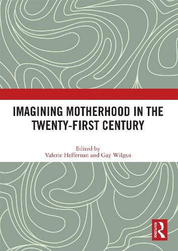 Cover image for Imagining Motherhood in the Twenty-First Century