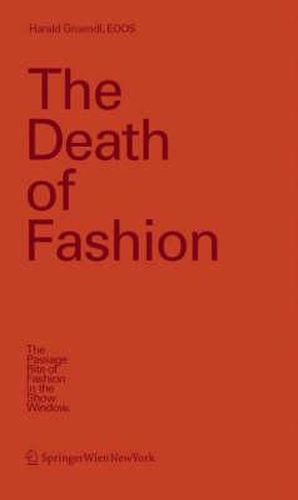 Cover image for The Death of Fashion: The Passage Rite of Fashion in the Show Window